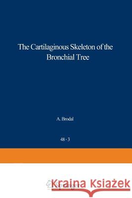 The Cartilaginous Skeleton of the Bronchial Tree F. Vanpeperstraete 9783540065364 Springer