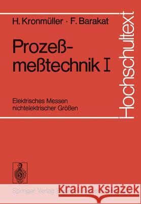 Prozeßmeßtechnik I: Elektrisches Messen Nichtelektrischer Größen Kronmüller, H. 9783540065456 Springer