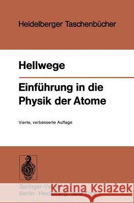 Einführung in die Physik der Atome K. H. Hellwege 9783540065654 Springer-Verlag Berlin and Heidelberg GmbH & 