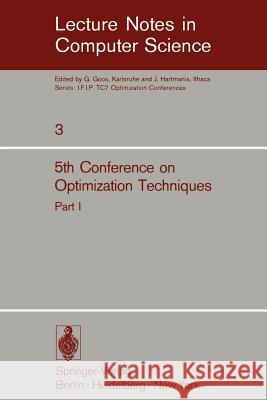 Fifth Conference on Optimization Techniques. Rome 1973: Part 1 Conti, Roberto 9783540065838