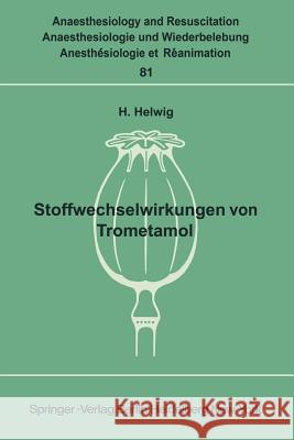 Stoffwechselwirkungen Von Trometamol: Unter Besonderer Berücksichtigung Des Kindesalters Helwig, H. 9783540066644 Springer