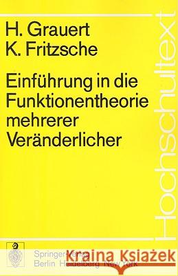 Einführung in Die Funktionentheorie Mehrerer Veränderlicher Grauert, H. 9783540066729 Springer