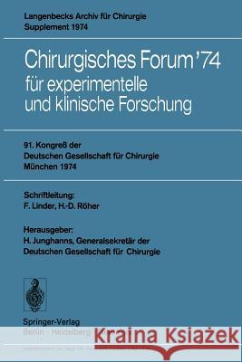 Chirurgisches Forum '74: Für Experimentelle Und Klinische Forschung 91. Kongreß Der Deutschen Gesellschaft Für Chirurgie, München, 8.-11. Mai 1 Junghanns, H. 9783540066965