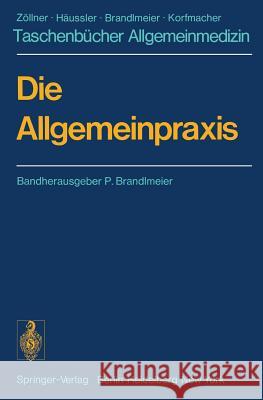 Die Allgemeinpraxis: Organisationsstruktur Gesundheitsdienste Soziale Einrichtungen P. Brandlmeier, P. Brandlmeier, R. Eberlein, H.J. Florian, U. Franz, F. Geiger, H. Haack, F. Härter, H. Pillau, M. Pilz 9783540067009 Springer-Verlag Berlin and Heidelberg GmbH & 