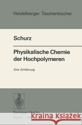 Physikalische Chemie Der Hochpolymeren: Eine Einführung Schurz, J. 9783540067085