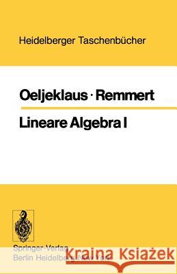 Lineare Algebra I Oeljeklaus, E. 9783540067153 Springer