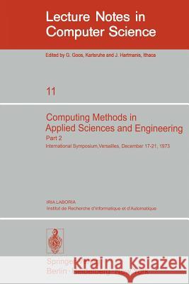 Computing Methods in Applied Sciences and Engineering: International Symposium, Versailles, December 17-21,1973, Part 2 Glowinski, R. 9783540067696 Springer