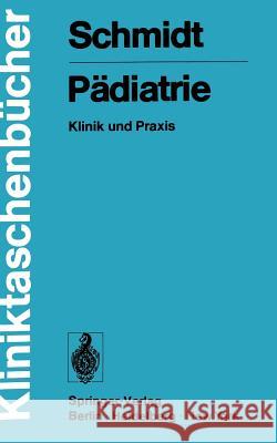 Pädiatrie: Klinik Und Praxis Schmidt, G. -W 9783540067788 Not Avail