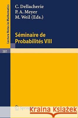 Séminaire de Probabilités VIII: Université de Strasbourg Dold, A. 9783540067832 Springer