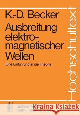 Ausbreitung Elektromagnetischer Wellen: Eine Einführung in Die Theorie Rupprecht, W. 9783540068082 Springer