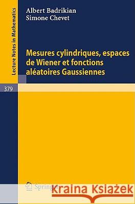 Mesures Cylindriques, Espaces de Wiener Et Fonctions Aleatoires Gaussiennes Badrikian, A. 9783540068433 Springer