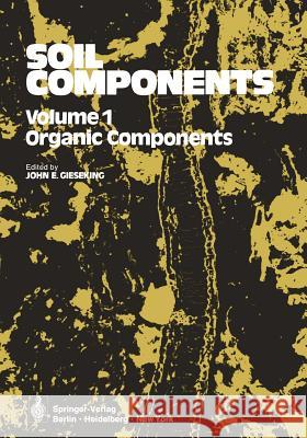 Soil Components: Volume 1: Organic Components Gieseking, J. E. 9783540068617 Not Avail