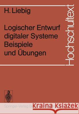 Logischer Entwurf Digitaler Systeme Beispiele Und Übungen Liebig, H. 9783540069126 Springer