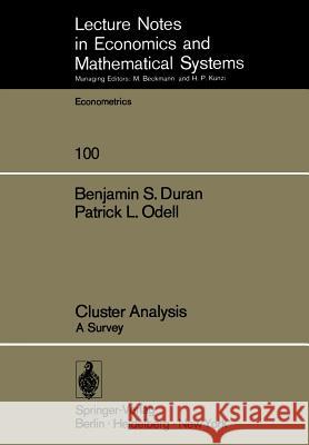 Cluster Analysis: A Survey Benjamin S. Duran, P. L. Odell 9783540069546 Springer-Verlag Berlin and Heidelberg GmbH & 