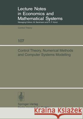Control Theory, Numerical Methods and Computer Systems Modelling: International Symposium, Rocquencourt, June 17-21, 1974 Bensoussan, A. 9783540070207 Not Avail