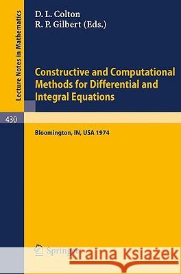 Constructive and Computational Methods for Differential and Integral Equations: Symposium, Indiana University, February 17-20, 1974 Colton, D. L. 9783540070214 Springer