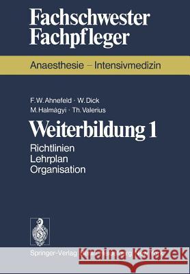 Weiterbildung 1: Richtlinien. Lehrplan. Organisation Ahnefeld, F. W. 9783540071150 Springer