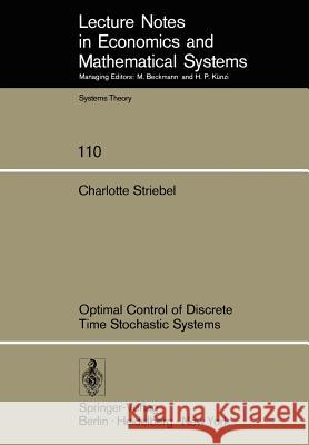 Optimal Control of Discrete Time Stochastic Systems C. Striebel 9783540071815 Not Avail