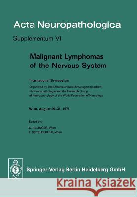 Malignant Lymphomas of the Nervous System: International Symposium Jellinger, K. 9783540072089