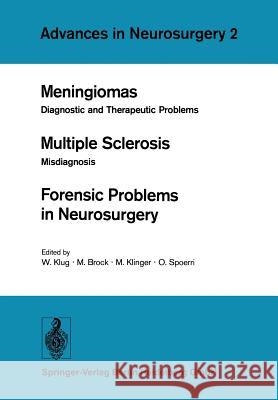 Meningiomas. Multiple Sclerosis. Forensic Problems in Neurosurgery: Diagnostic and Therapeutic Problems. Misdiagnosis Klug, W. 9783540072379 Springer