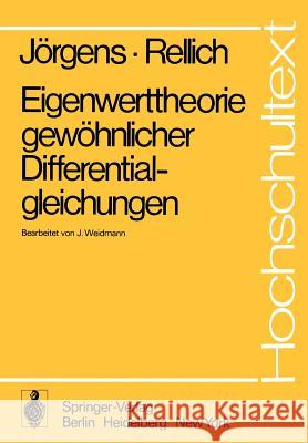 Eigenwerttheorie Gewöhnlicher Differentialgleichungen Jörgens, K. 9783540072515 Springer