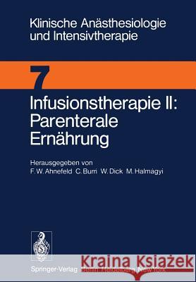Infusionstherapie II Parenterale Ernährung: Workshop Dezember 1974 F.W. Ahnefeld 9783540072881 Springer-Verlag Berlin and Heidelberg GmbH & 