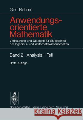 Anwendungsorientierte Mathematik: Vorlesungen Und Übungen Für Studierende Der Ingenieur- Und Wirtschaftswissenschaften Böhme, Gert 9783540073192