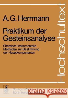 Praktikum Der Gesteinsanalyse: Chemisch-Instrumentelle Methoden Zur Bestimmung Der Hauptkomponenten Knake, D. 9783540073512 Springer