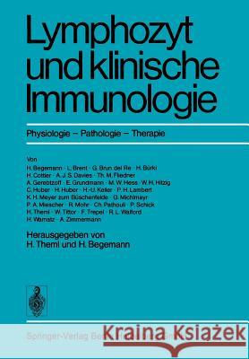 Lymphozyt Und Klinische Immunologie: Physiologie - Pathologie - Therapie Theml, H. 9783540073727 Not Avail