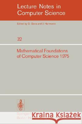 Mathematical Foundations of Computer Science 1975: 4th Symposium Marianske Lazne, September 1-5, 1975 J. Becvar 9783540073895 Springer-Verlag Berlin and Heidelberg GmbH & 