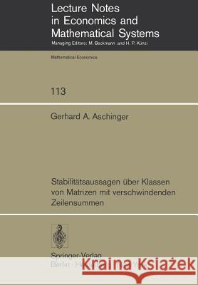 Stabilitätsaussagen Über Klassen Von Matrizen Mit Verschwindenden Zeilensummen Aschinger, Gerhard A. 9783540074144 Not Avail