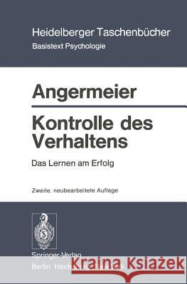 Kontrolle Des Verhaltens: Das Lernen Am Erfolg Angermeier, Wilhelm F. 9783540075752 Springer