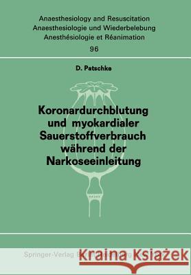 Koronardurchblutung Und Myokardialer Sauerstoffverbrauch Während Der Narkoseeinleitung Patschke, D. 9783540076346 Not Avail