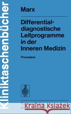 Differentialdiagnostische Leitprogramme in der Inneren Medizin: Procedere H. Marx 9783540076445 Springer-Verlag Berlin and Heidelberg GmbH & 