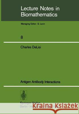 Antigen Antibody Interactions C. Delisi 9783540076971 Springer