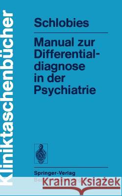 Manual Zur Differentialdiagnose in Der Psychiatrie Schlobies, M. 9783540077152 Not Avail