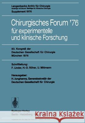 Chirurgisches Forum '76 Für Experimentelle Und Klinische Forschung: 93. Kongreß Der Deutschen Gesellschaft Für Chirurgie, München, 28. April-1. Mai 19 Junghanns, H. 9783540077329 Not Avail
