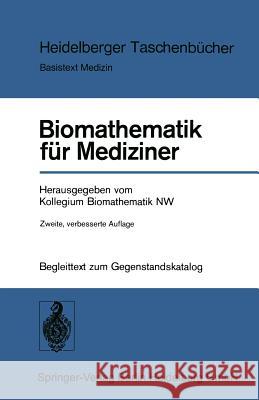 Biomathematik Für Mediziner: Begleittext Zum Gegenstandskatalog Kollegium Biomathematik Nw 9783540077428 Springer