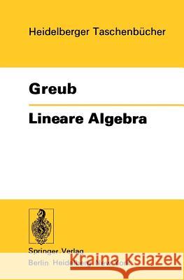 Lineare Algebra Werner Greub 9783540077459 Not Avail