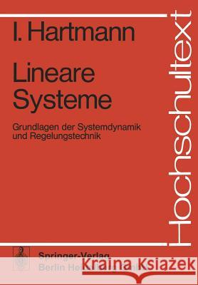 Lineare Systeme: Grundlagen Der Systemdynamik Und Regelungstechnik Hartmann, I. 9783540077589