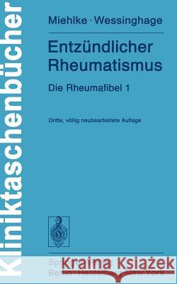 Entzündlicher Rheumatismus: Die Rheumafibel 1 Miehlke, K. 9783540077602