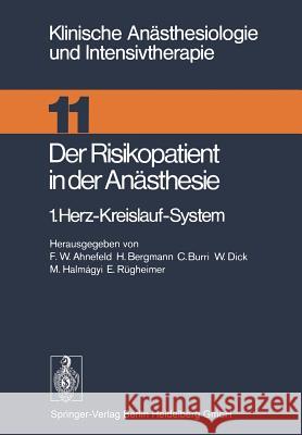 Der Risikopatient in Der Anästhesie: 1.Herz-Kreislauf-System Ahnefeld, F. W. 9783540077633
