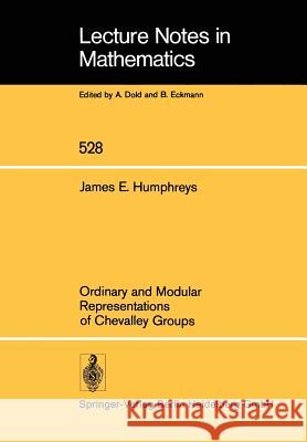 Ordinary and Modular Representations of Chevalley Groups J. E. Humphreys 9783540077961 Springer