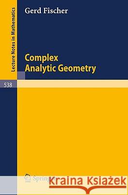 Complex Analytic Geometry G. Fischer 9783540078579 Springer