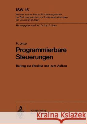 Programmierbare Steuerungen: Beitrag Zur Struktur Und Zum Aufbau Jetter, H. 9783540078845