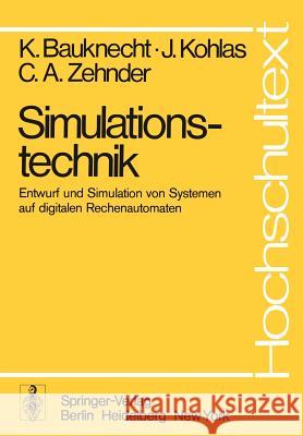 Simulationstechnik: Entwurf Und Simulation Von Systemen Auf Digitalen Rechenautomaten Bauknecht, K. 9783540079606 Springer