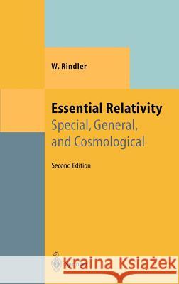 Essential Relativity: Special, General, and Cosmological W. Rindler 9783540079705 Springer-Verlag Berlin and Heidelberg GmbH & 