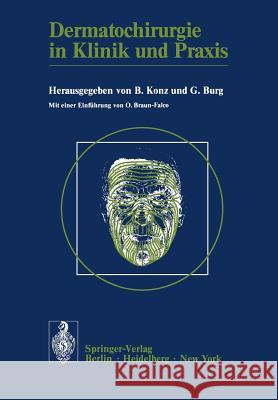 Dermatochirurgie in Klinik Und Praxis: Vorträge Des I. Symposiums Für Dermatochirurgie in München Braun-Falco, O. 9783540080480