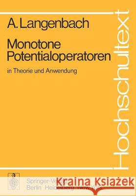 Monotone Potentialoperatoren in Theorie Und Anwendung Langenbach, A. 9783540080718 Springer