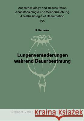 Lungenveränderungen während Dauerbeatmung H. Reineke 9783540081012